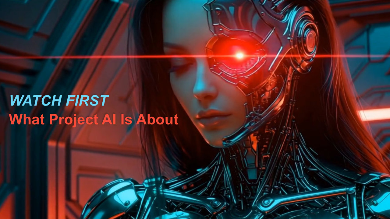 WATCH FIRST - What Project AI is About